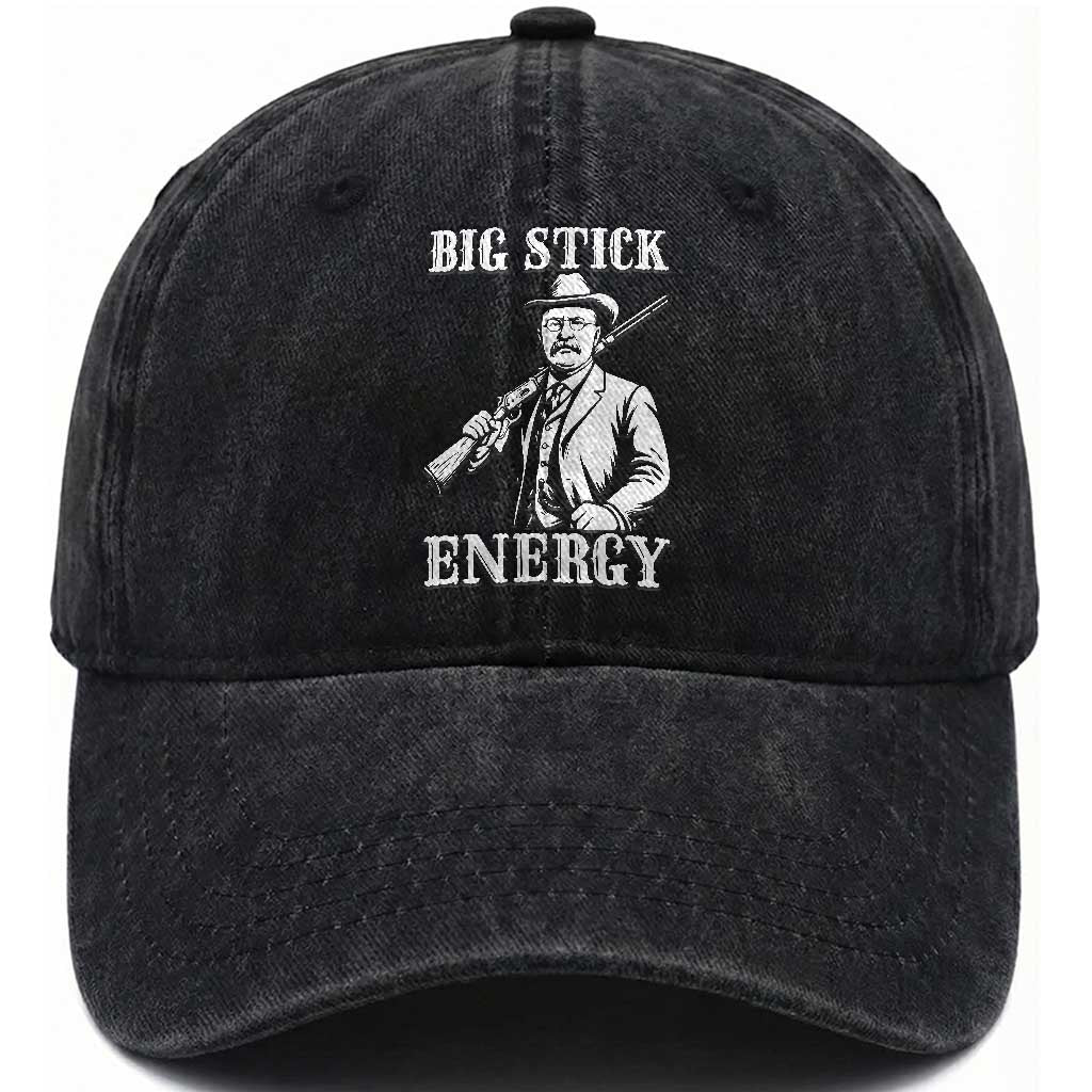 Funny Teddy Roosevelt Washed Cotton Baseball Cap Big Stick Energy President TS14 Washed Cap Universal Fit Black Print Your Wear
