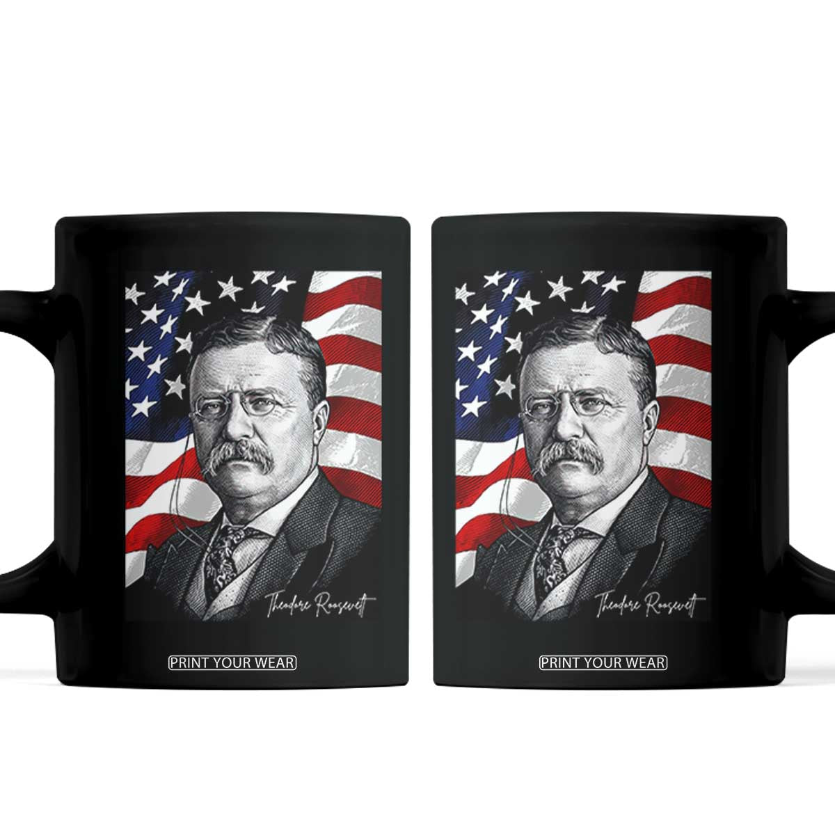 Theodore Roosevelt Patriotic American Flag President Coffee Mug TS14 Black Print Your Wear