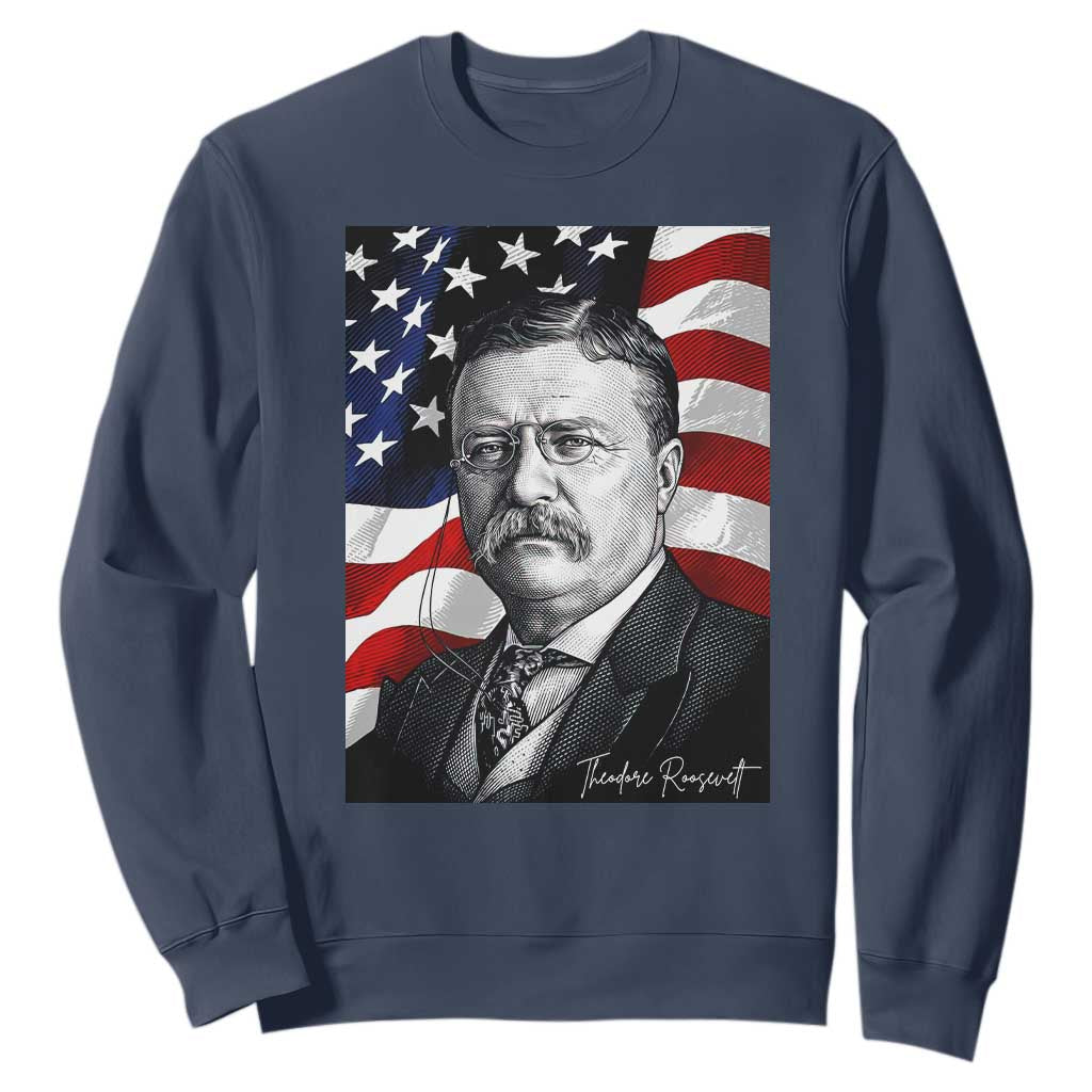 Theodore Roosevelt Patriotic American Flag President Sweatshirt TS14 Navy Print Your Wear