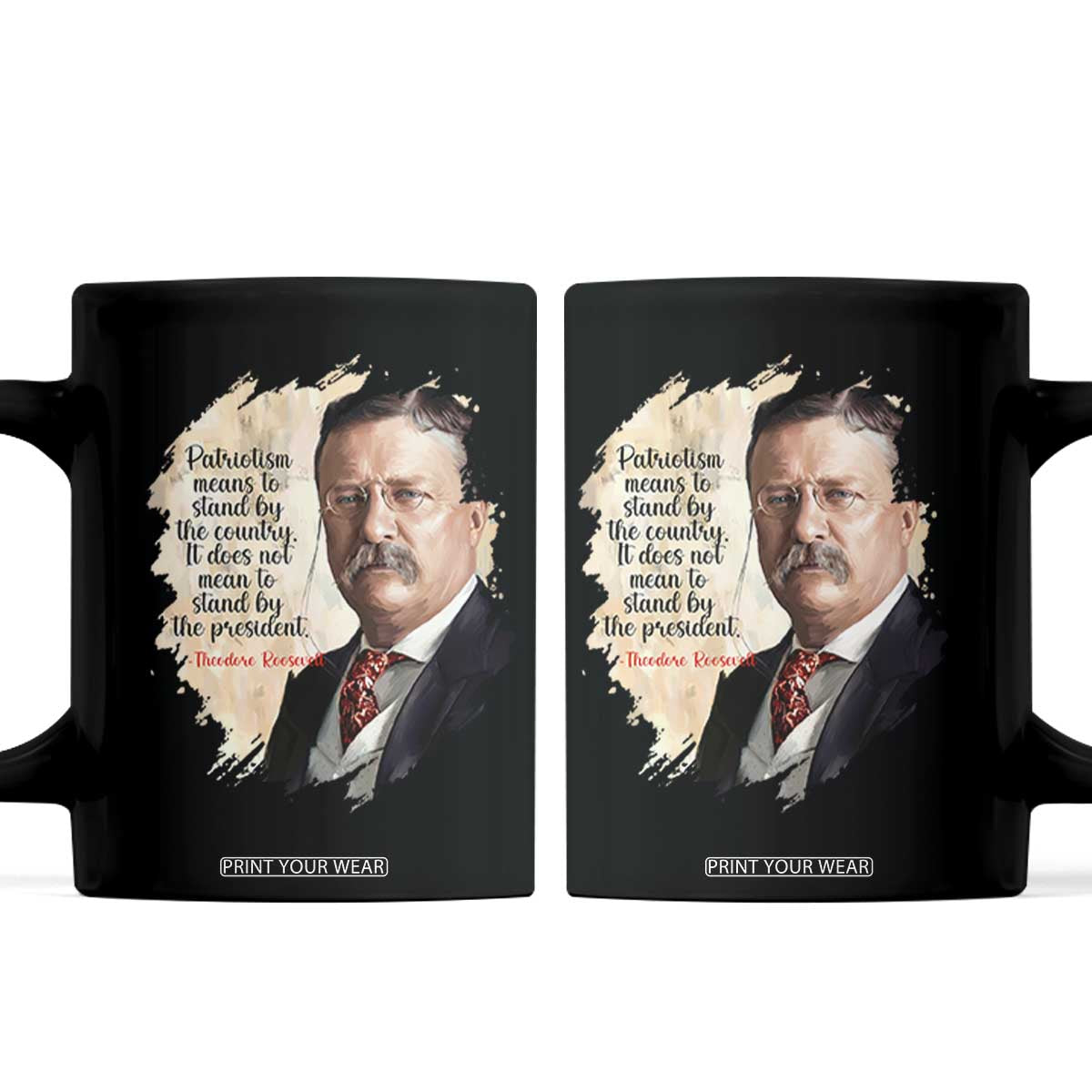 Theodore Roosevelt Quote Coffee Mug American History Presidents Day TS14 Black Print Your Wear