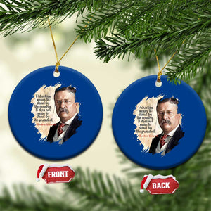 Theodore Roosevelt Quote Ceramic Ornament American History Presidents Day TS14 1pc Blue Print Your Wear