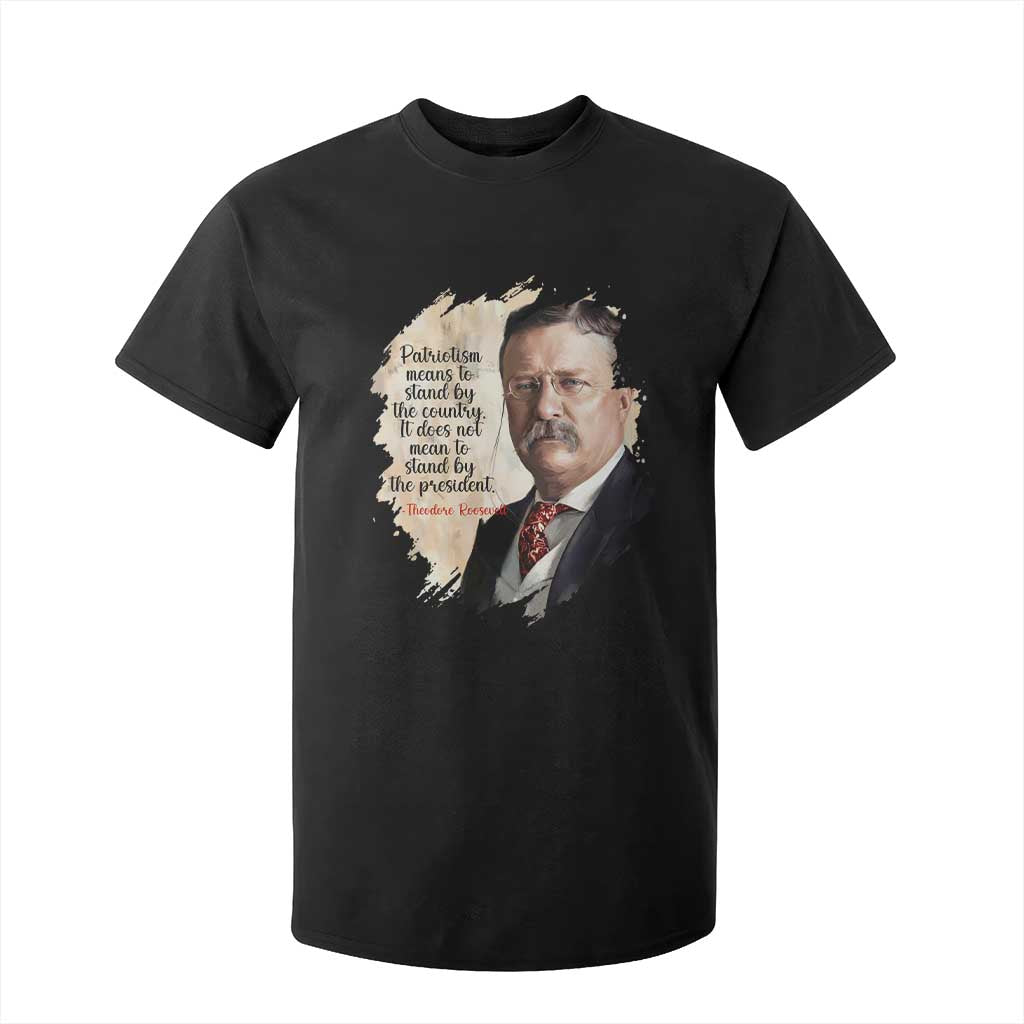 Theodore Roosevelt Quote T Shirt For Kid American History Presidents Day TS14 Black Print Your Wear