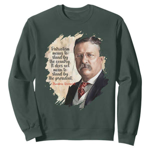 Theodore Roosevelt Quote Sweatshirt American History Presidents Day TS14 Dark Forest Green Print Your Wear