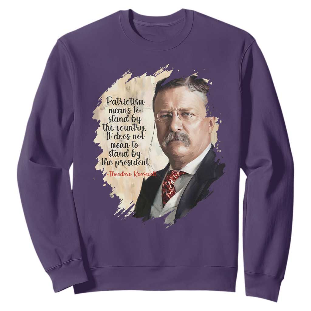Theodore Roosevelt Quote Sweatshirt American History Presidents Day TS14 Purple Print Your Wear