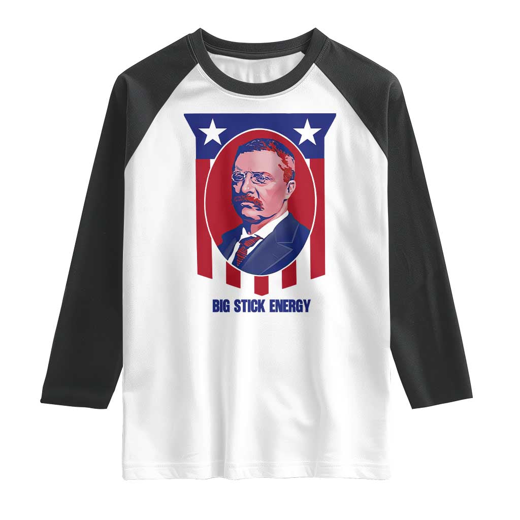 Theodore Roosevelt Patriotic American Flag Raglan Shirt Big Stick Energy President TS14 White Black Print Your Wear