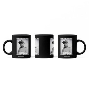 Theodore Roosevelt Quote Coffee Mug I Don't Always Get Shot But When I Do TS14 Print Your Wear