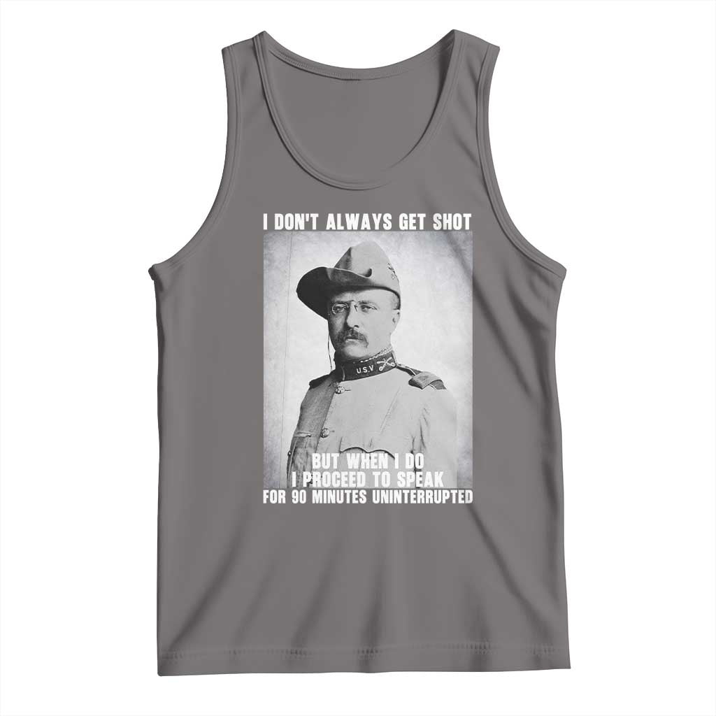 Theodore Roosevelt Quote Tank Top I Don't Always Get Shot But When I Do TS14 Deep Heather Print Your Wear