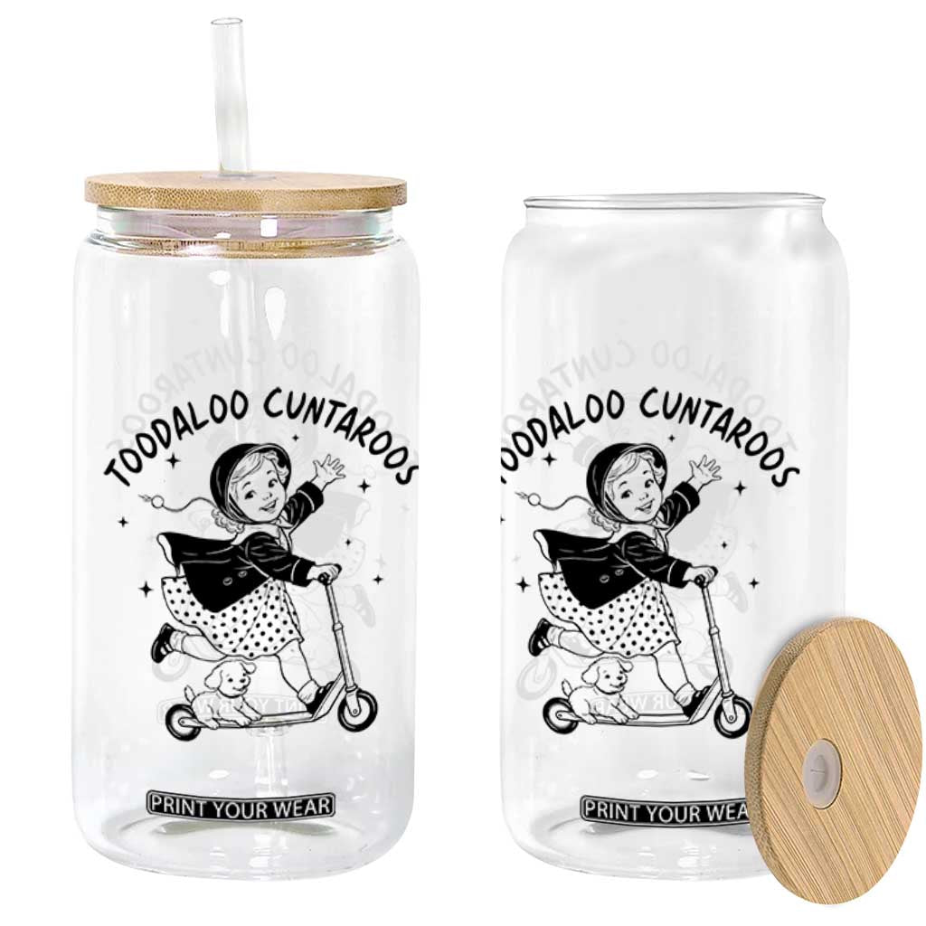 Toodaloo Cuntaroos Glass Can Funny Roller Girl Sarcastic TS14 Print Your Wear