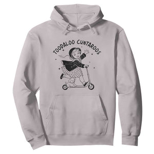 Toodaloo Cuntaroos Hoodie Funny Roller Girl Sarcastic TS14 Ice Gray Print Your Wear