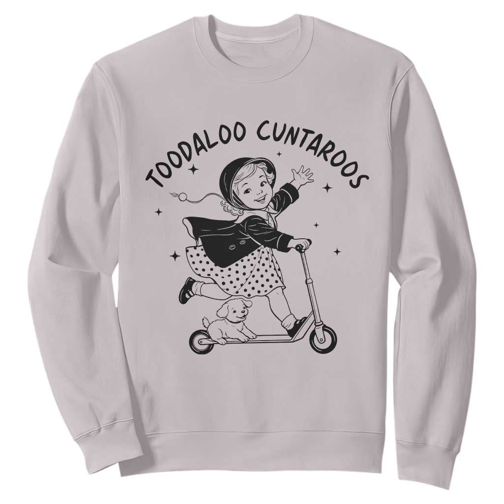 Toodaloo Cuntaroos Sweatshirt Funny Roller Girl Sarcastic TS14 Ice Gray Print Your Wear