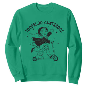Toodaloo Cuntaroos Sweatshirt Funny Roller Girl Sarcastic TS14 Irish Green Print Your Wear