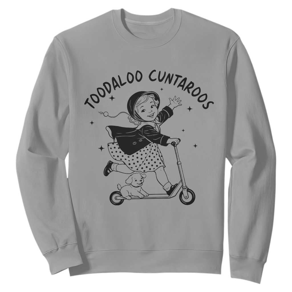 Toodaloo Cuntaroos Sweatshirt Funny Roller Girl Sarcastic TS14 Sport Gray Print Your Wear