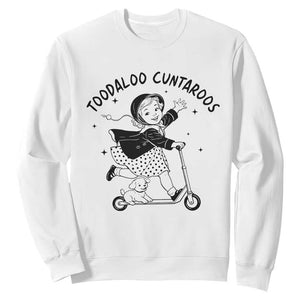Toodaloo Cuntaroos Sweatshirt Funny Roller Girl Sarcastic TS14 White Print Your Wear