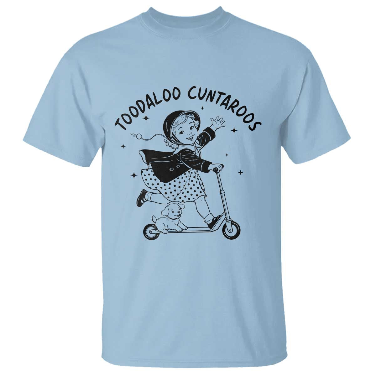 Toodaloo Cuntaroos T Shirt Funny Roller Girl Sarcastic TS14 Light Blue Print Your Wear
