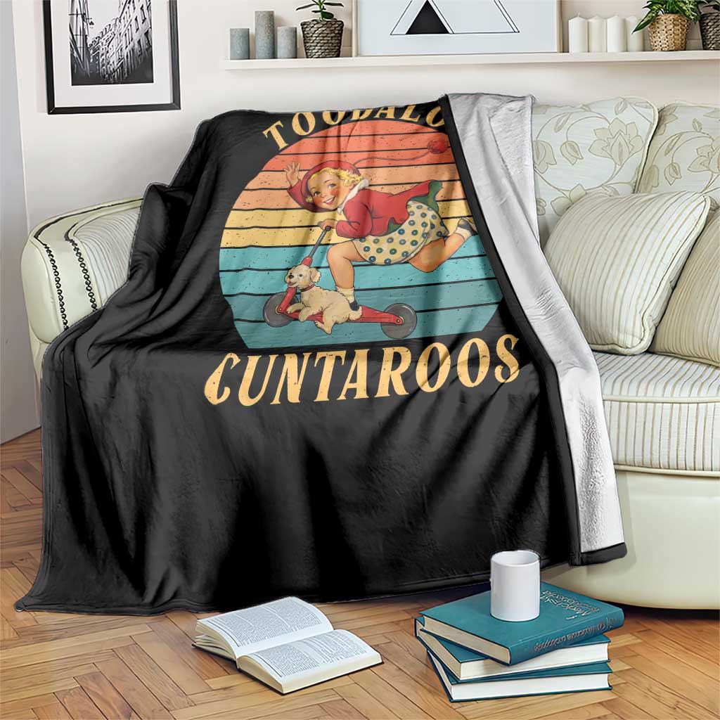Toodaloo Cuntaroos Throw Blanket Funny Sarcastic Goodbye Humor TS14 Print Your Wear