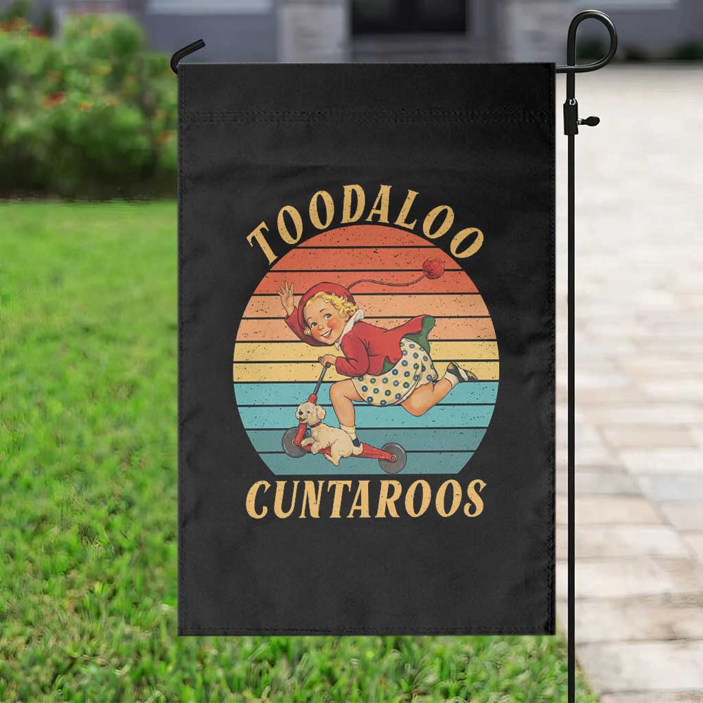 Toodaloo Cuntaroos Garden Flag Funny Sarcastic Goodbye Humor TS14 Print Your Wear