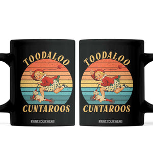 Toodaloo Cuntaroos Coffee Mug Funny Sarcastic Goodbye Humor TS14 Black Print Your Wear