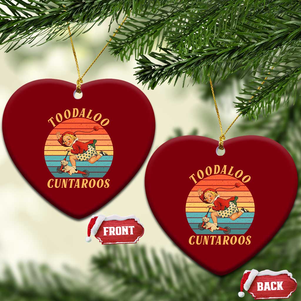 Toodaloo Cuntaroos Ceramic Ornament Funny Sarcastic Goodbye Humor TS14 Print Your Wear