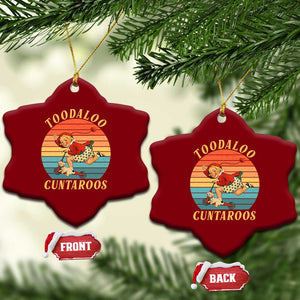 Toodaloo Cuntaroos Ceramic Ornament Funny Sarcastic Goodbye Humor TS14 Print Your Wear