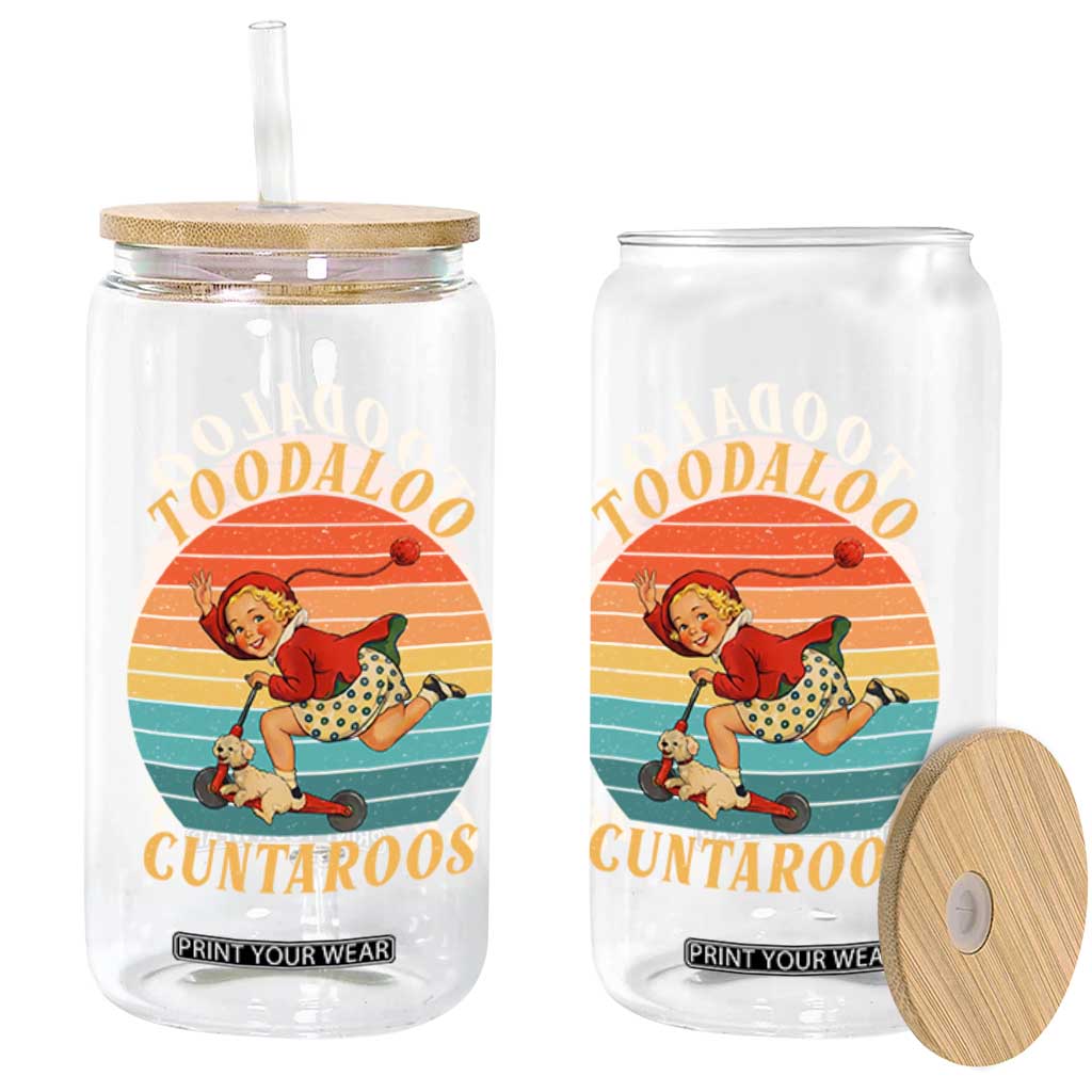 Toodaloo Cuntaroos Glass Can Funny Sarcastic Goodbye Humor TS14 Print Your Wear
