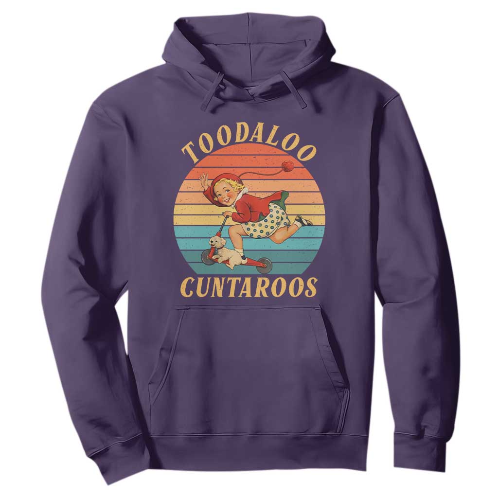 Toodaloo Cuntaroos Hoodie Funny Sarcastic Goodbye Humor TS14 Purple Print Your Wear