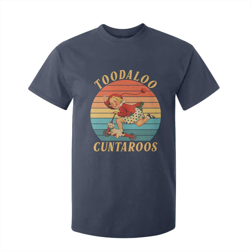 Toodaloo Cuntaroos T Shirt For Kid Funny Sarcastic Goodbye Humor TS14 Navy Print Your Wear