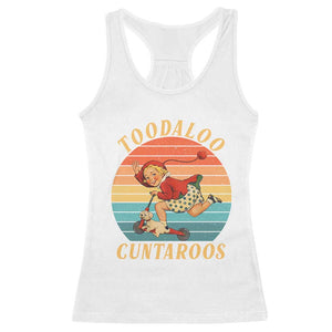 Toodaloo Cuntaroos Racerback Tank Top Funny Sarcastic Goodbye Humor TS14 White Print Your Wear