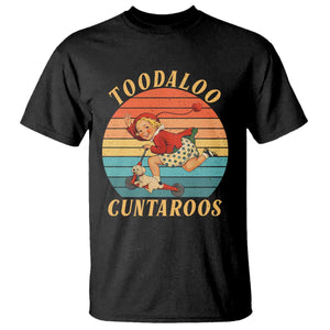 Toodaloo Cuntaroos T Shirt Funny Sarcastic Goodbye Humor TS14 Black Print Your Wear