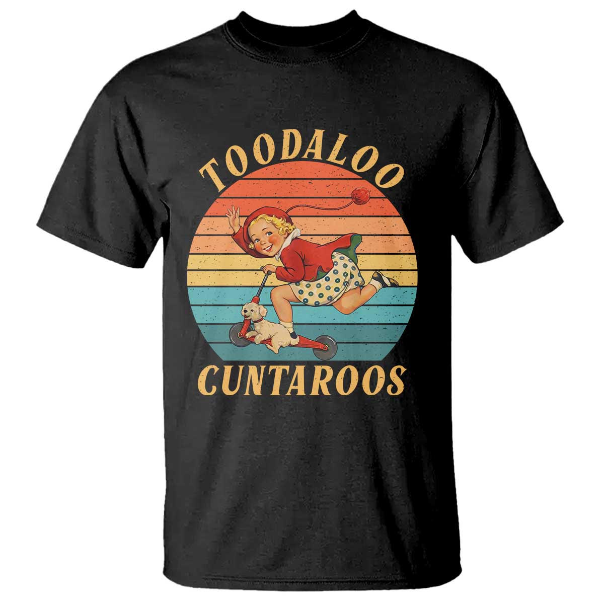 Toodaloo Cuntaroos T Shirt Funny Sarcastic Goodbye Humor TS14 Black Print Your Wear