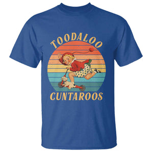 Toodaloo Cuntaroos T Shirt Funny Sarcastic Goodbye Humor TS14 Royal Blue Print Your Wear