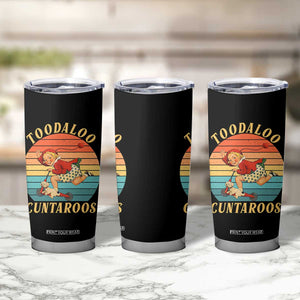 Toodaloo Cuntaroos Tumbler Cup Funny Sarcastic Goodbye Humor TS14 Print Your Wear