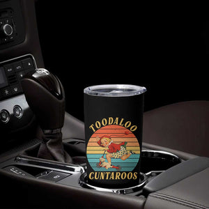 Toodaloo Cuntaroos Tumbler Cup Funny Sarcastic Goodbye Humor TS14 Print Your Wear
