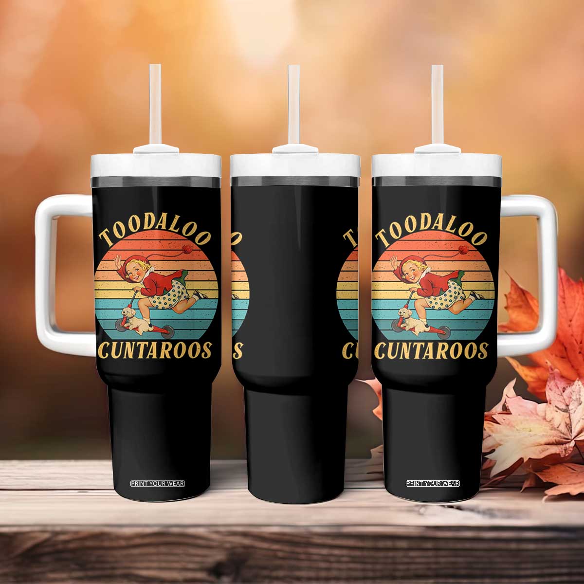 Toodaloo Cuntaroos Tumbler With Handle Funny Sarcastic Goodbye Humor TS14 Print Your Wear