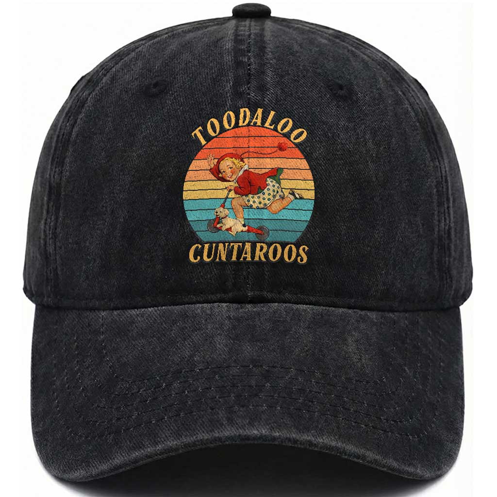 Toodaloo Cuntaroos Washed Cotton Baseball Cap Funny Sarcastic Goodbye Humor TS14 Washed Cap Universal Fit Black Print Your Wear