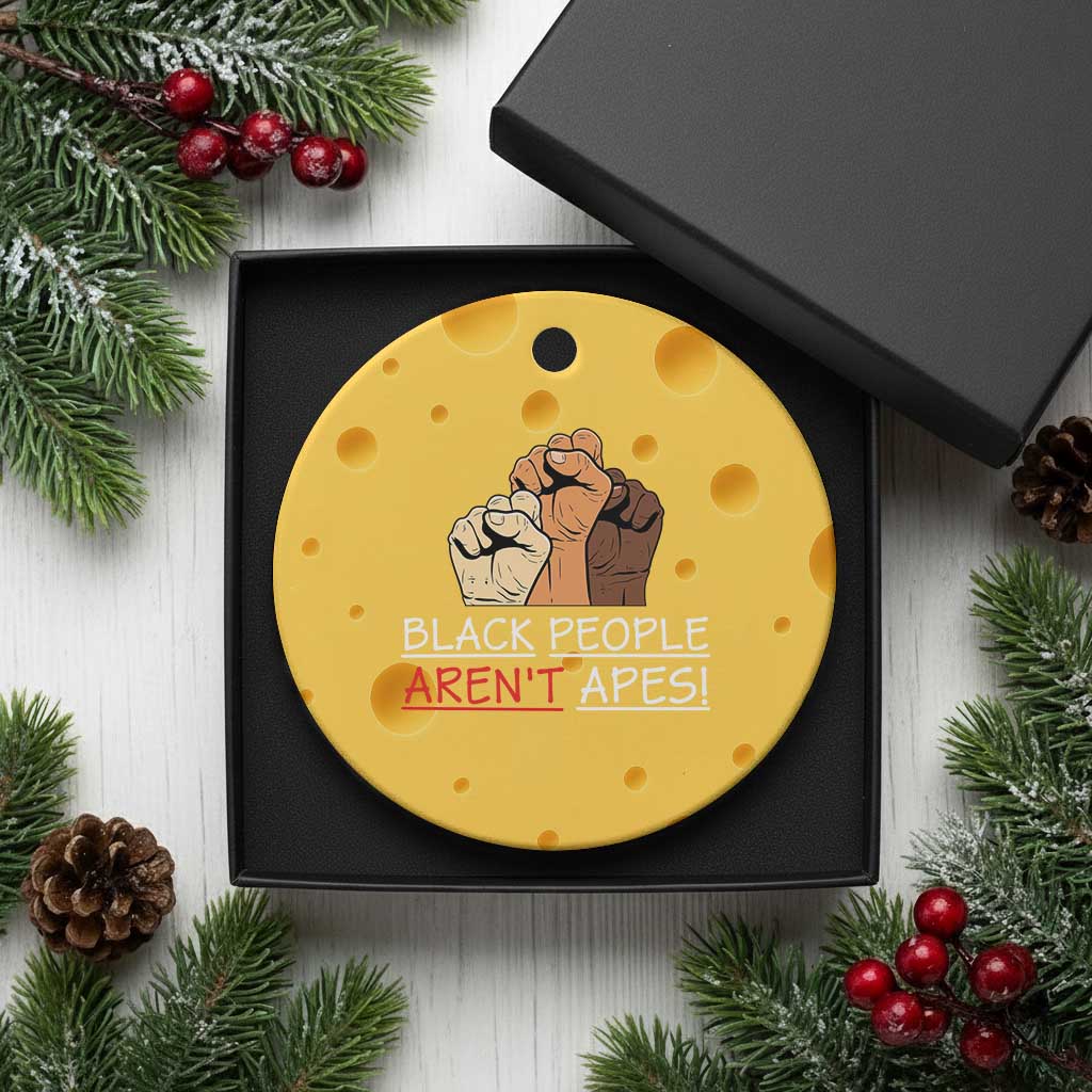 Black People Aren't Apes Ceramic Ornament Anti-Racist Statement TS14 1pc Yellow Cheese Print Your Wear