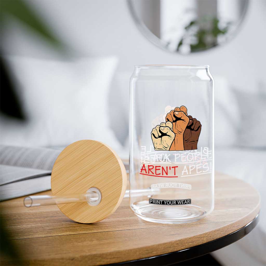 Black People Aren't Apes Glass Can Anti-Racist Statement TS14 Print Your Wear