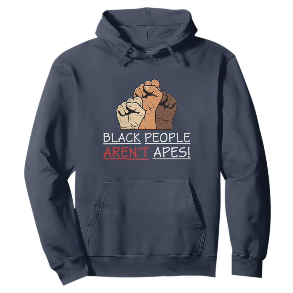 Black People Aren't Apes Hoodie Anti-Racist Statement TS14 Navy Print Your Wear