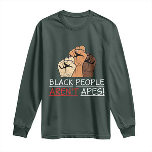 Black People Aren't Apes Long Sleeve Shirt Anti-Racist Statement TS14 Dark Forest Green Print Your Wear