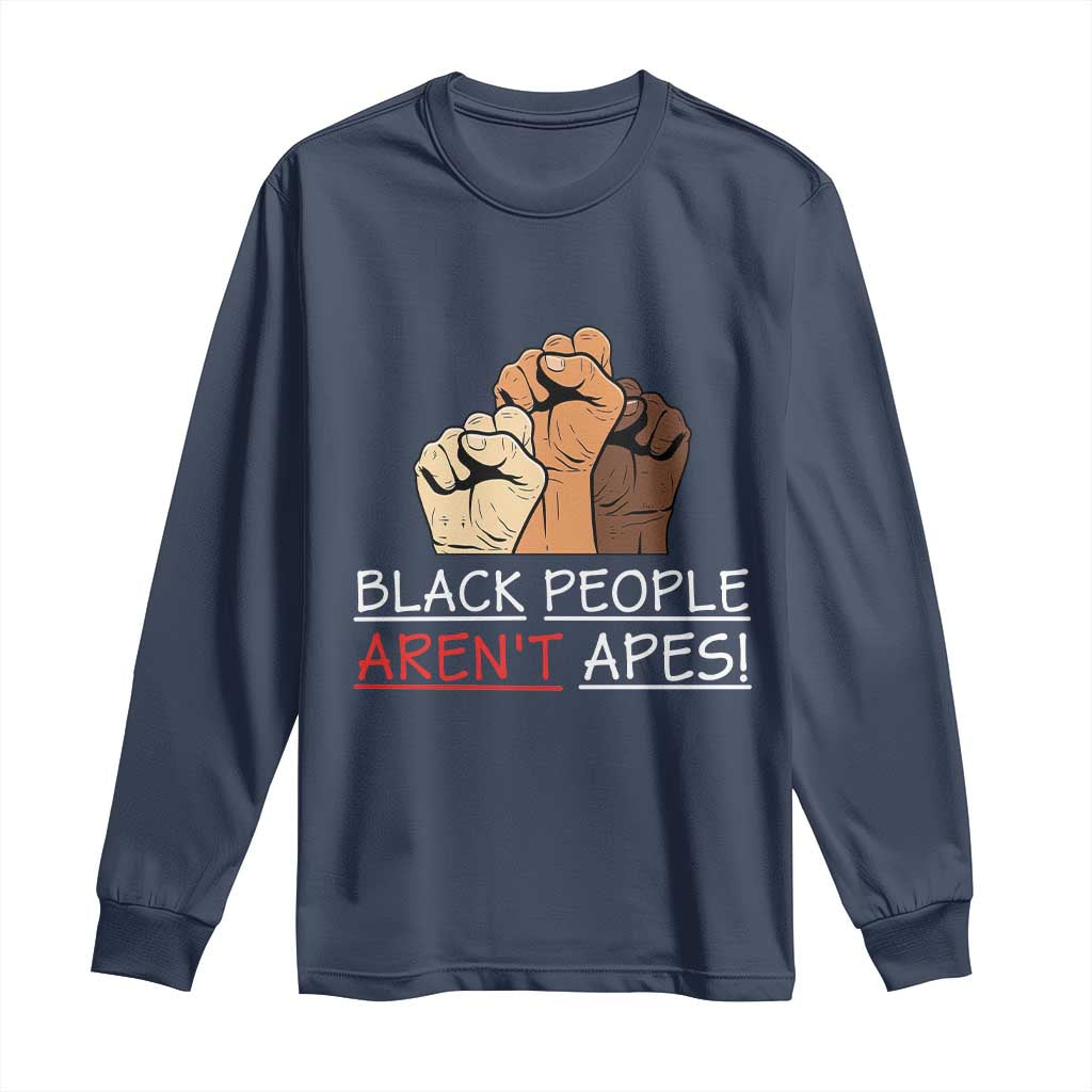 Black People Aren't Apes Long Sleeve Shirt Anti-Racist Statement TS14 Navy Print Your Wear
