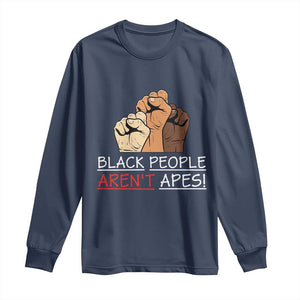 Black People Aren't Apes Long Sleeve Shirt Anti-Racist Statement TS14 Navy Print Your Wear
