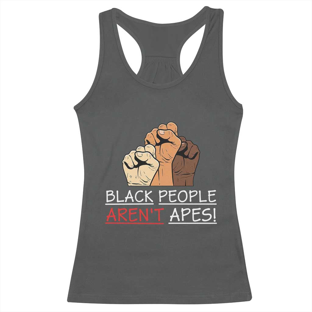 Black People Aren't Apes Racerback Tank Top Anti-Racist Statement TS14 Dark Heather Print Your Wear