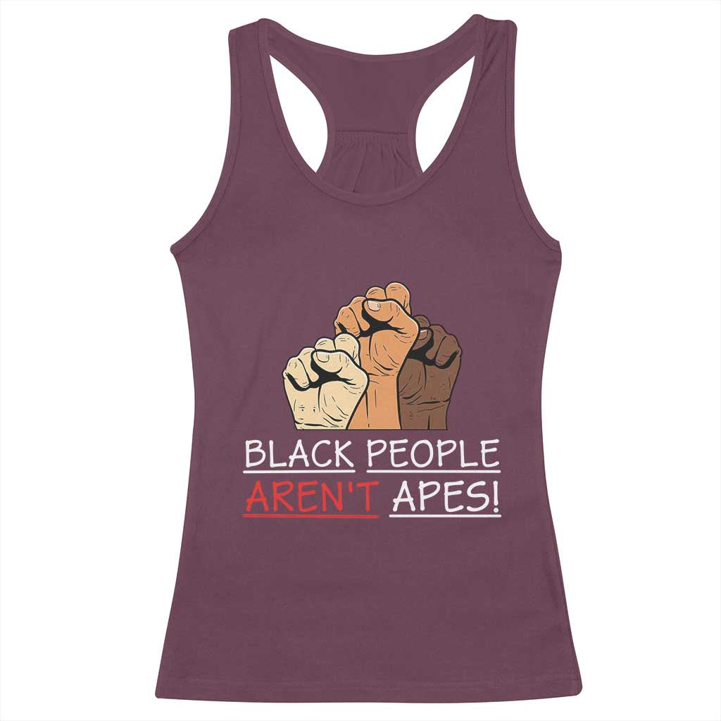 Black People Aren't Apes Racerback Tank Top Anti-Racist Statement TS14 Maroon Print Your Wear