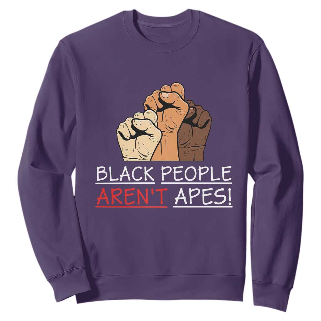 Black People Aren't Apes Sweatshirt Anti-Racist Statement TS14 Purple Print Your Wear