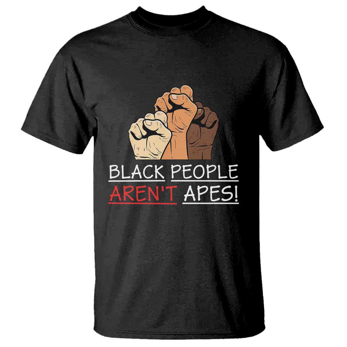 Black People Aren't Apes T Shirt Anti-Racist Statement TS14 Black Print Your Wear