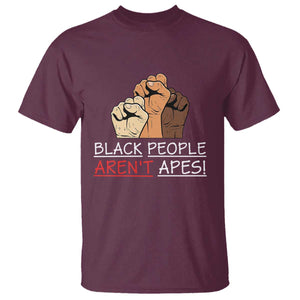 Black People Aren't Apes T Shirt Anti-Racist Statement TS14 Maroon Print Your Wear