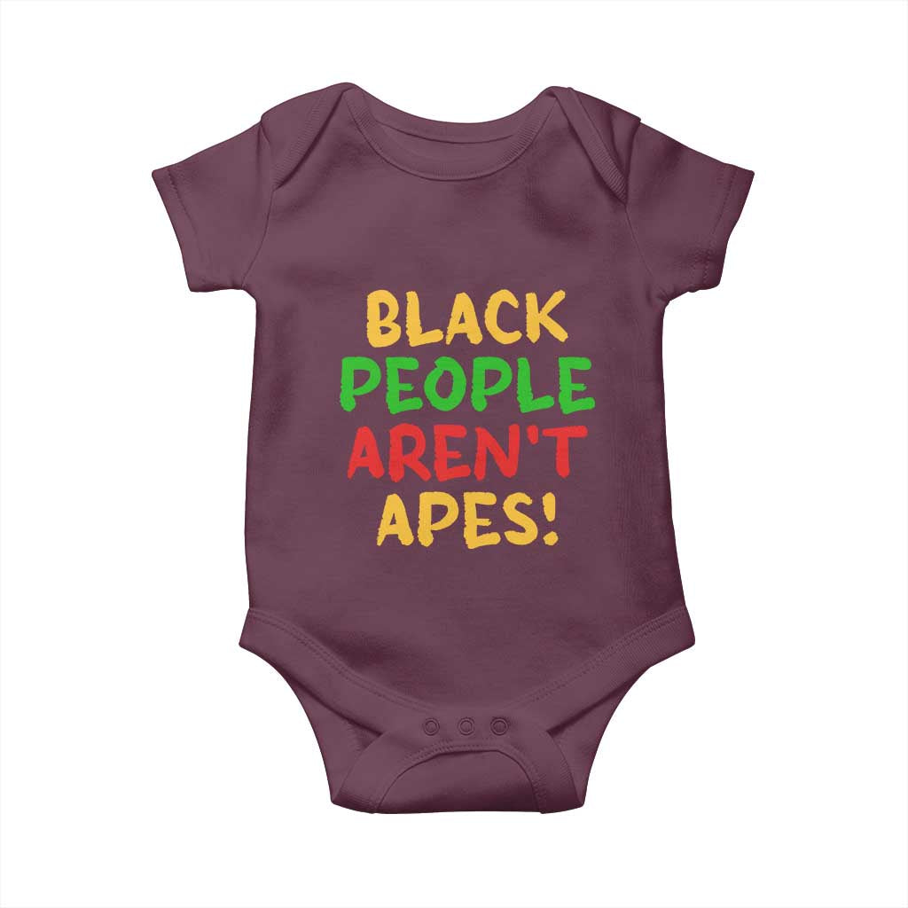 Black People Aren't Apes Baby Onesie Anti Racist Protest TS14 Maroon Print Your Wear
