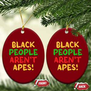 Black People Aren't Apes Ceramic Ornament Anti Racist Protest TS14 Print Your Wear