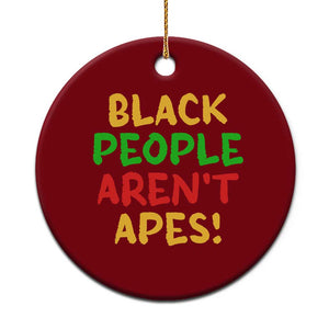 Black People Aren't Apes Ceramic Ornament Anti Racist Protest TS14 1pc Red Print Your Wear