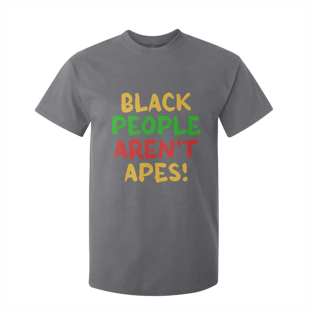 Black People Aren't Apes T Shirt For Kid Anti Racist Protest TS14 Charcoal Print Your Wear