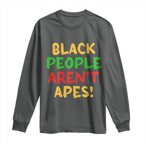 Black People Aren't Apes Long Sleeve Shirt Anti Racist Protest TS14 Dark Heather Print Your Wear